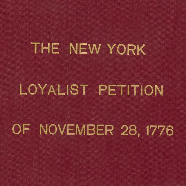 The New York Loyalist Petition of November 28, 1776